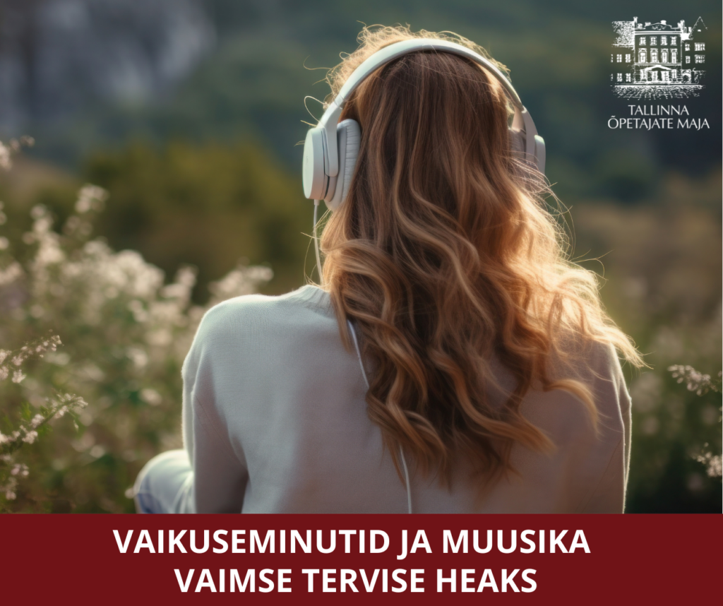 Vaikuseminutid ja muusika vaimse tervise heaks (grupp täis)