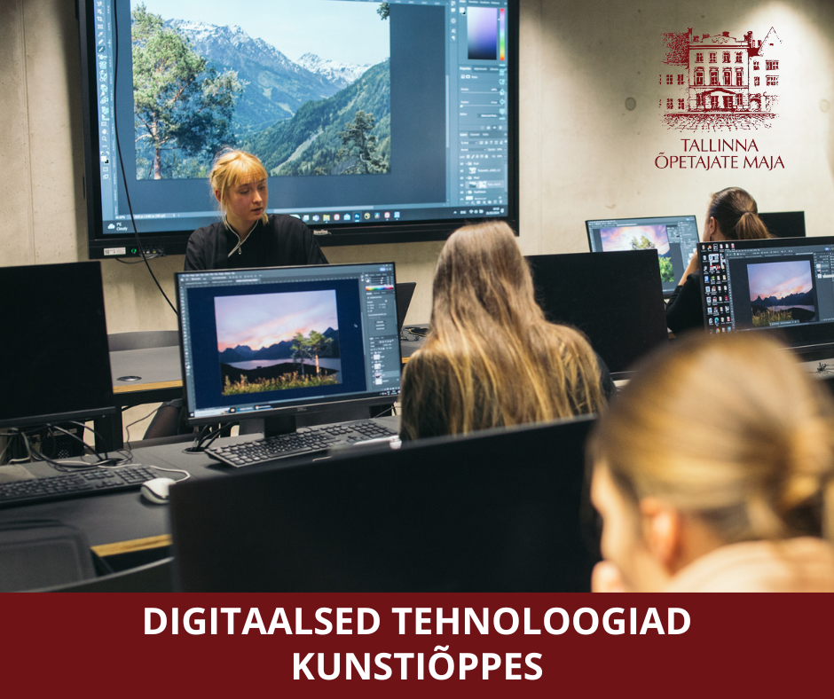 Digitaalsed tehnoloogiad kunstiõppes (EKA külastusega)