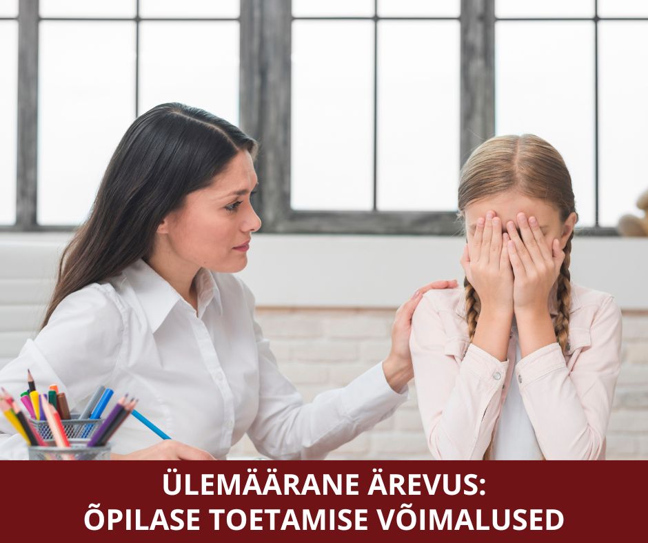 Ülemäärane ärevus: õpilase toetamise võimalused (grupp täis)