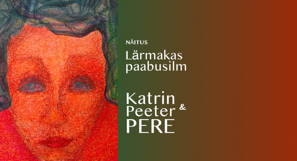 Katrin Pere & Peeter Pere ”LÄRMAKAS PAABUSILM”