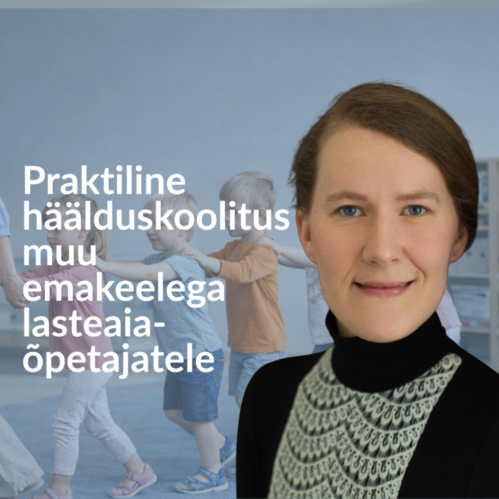 Häälduskoolitus: Toetus alushariduse õpetajale üleminekul eestikeelsele haridusele