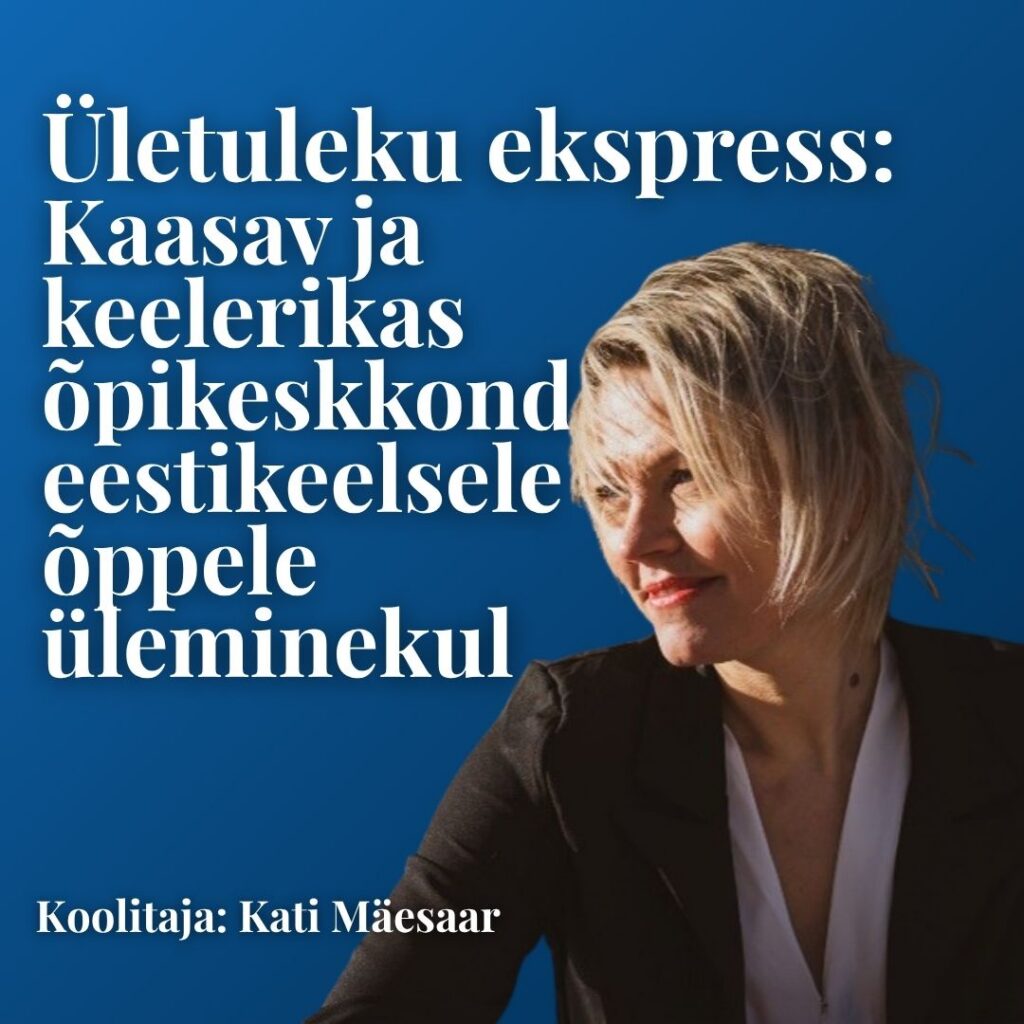 MEKK: “Ületuleku ekspress: kaasav ja keelerikas õpikeskkond eestikeelsele õppele üleminekul” (alusharidus)
