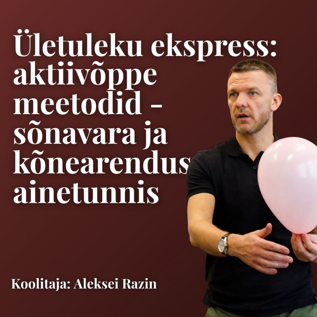 MEKK: “Ületuleku ekspress: aktiivõppe meetodid: sõnavara ja kõnearendus ainetunnis”