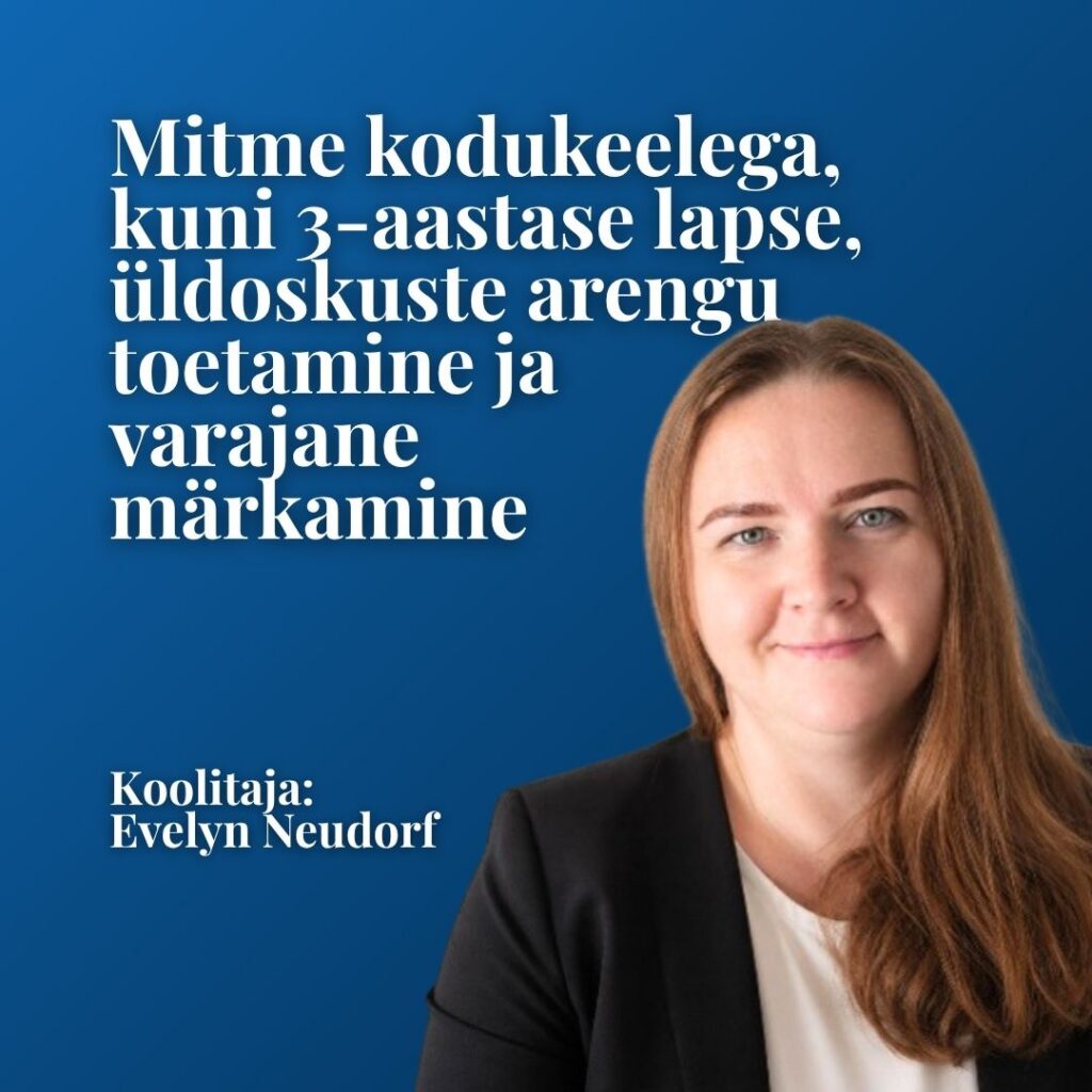 MEKK: Mitme kodukeelega, kuni 3-aastase lapse, üldoskuste arengu toetamine ja varajane märkamine