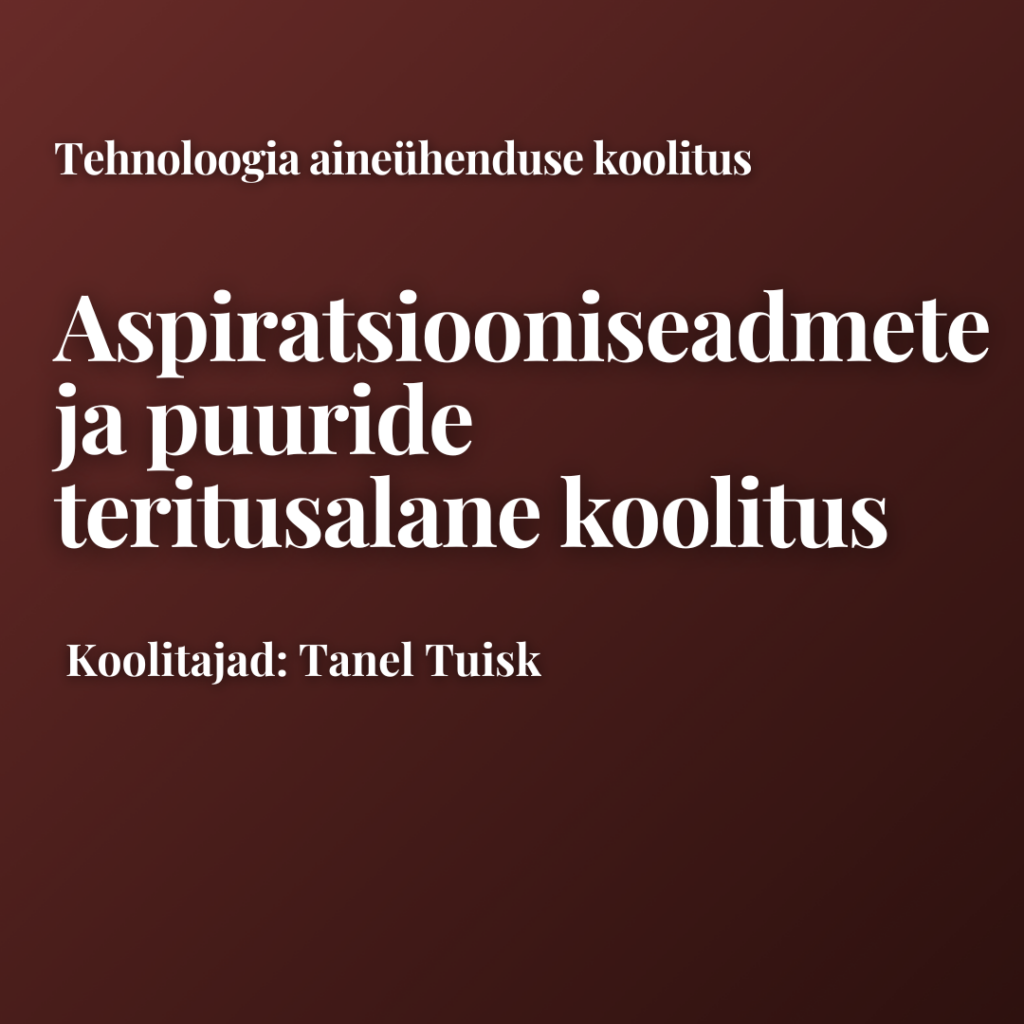 Aspiratsiooniseadmete ja puuride teritusalane koolitus